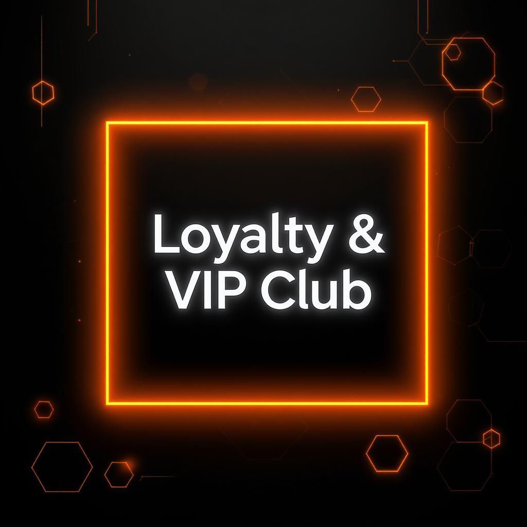 Loyalty & VIP Club